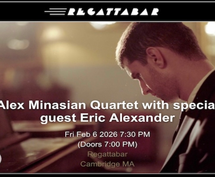 Alex Minasian Quartet Featuring Eric Alexander live at the Regattabar Feb 6th