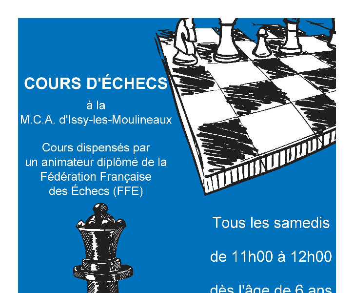 Cours d’échecs les samedis de 11h00 à 12h00 à la M.C.A. d’Issy-les-Moulineaux