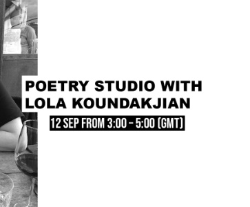 Poetry studio with Lola Koundakjian