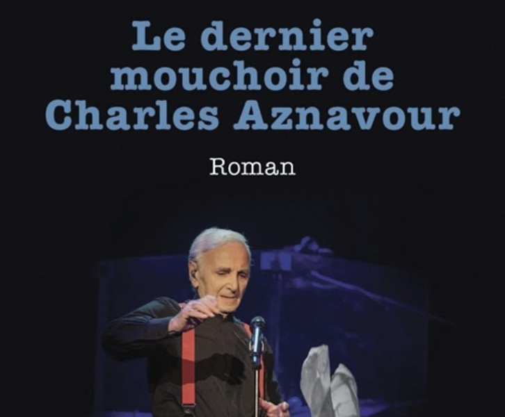 Présentation et conversation autour du roman Le dernier mouchoir de Charles Aznavour
